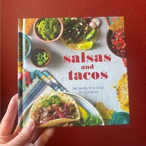 Salsas and Tacos Cookbook The Santa Fe School of Cooking